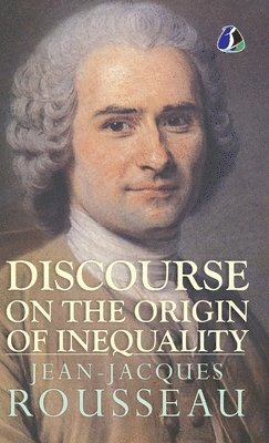 Jean-Jacques Rousseau - Discourse on the Origin of Inequality, Inbunden