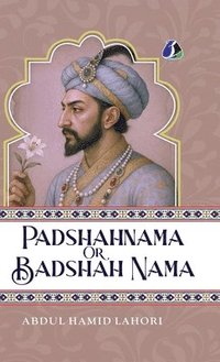 bokomslag Shah Jahan: Padshahnama Or Badshah Nama - [DELUXE HARDCOVER EDITION]