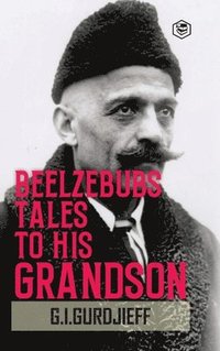 bokomslag Beelzebub's Tales to His Grandson: All and Everything (Hardcover Library Edition)