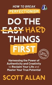 bokomslag Do the Hard Things First