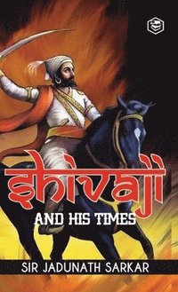 bokomslag Shivaji and His Times (Deluxe Hardbound Edition)