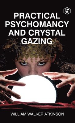 bokomslag Practical Psychomancy and Crystal Gazing