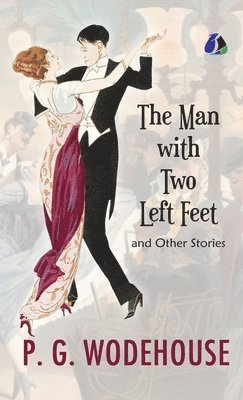bokomslag Man with Two Left Feet And Other Stories (Jeeves and Wooster) - [DELUXE HARDCOVER EDITION]