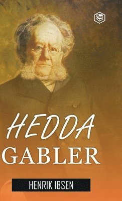 Henrik Ibsen - Hedda Gabler, Inbunden