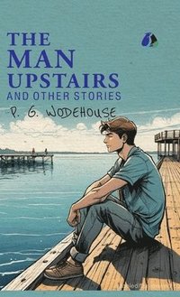 bokomslag Man Upstairs and Other Stories