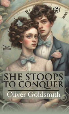 Oliver Goldsmith - She Stoops To Conquer, Inbunden