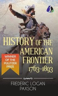 bokomslag History of the American Frontier - 1763-1893 (Hardcover Library Edition)