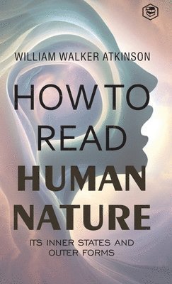William Walker Atkinson - How to Read Human Nature Pocket Classics, Inbunden