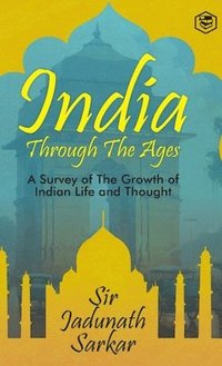 bokomslag India Through The Ages (Hardcover Library Edition)