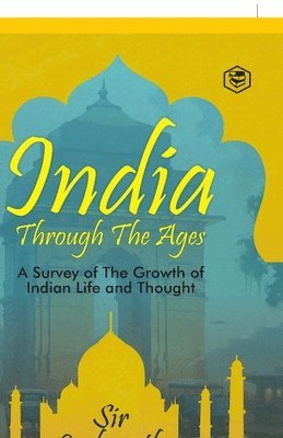 India Through The Ages (Hardcover Library Edition) 1