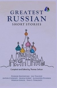 bokomslag Best Russian Short Stories - Short Stories from Fyodor Dostoevsky, Leo Tolstoy, Anton Chekhov, Maxim Gorky, Alexander Pushkin, Nikolai Gogol, Ivan S. Turgenen & Many More (PAPERBACK)