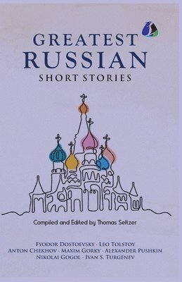 bokomslag Best Russian Short Stories - Short Stories from Fyodor Dostoevsky, Leo Tolstoy, Anton Chekhov, Maxim Gorky, Alexander Pushkin, Nikolai Gogol, Ivan S. Turgenen & Many More (PAPERBACK)