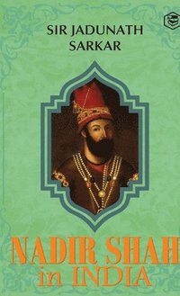 bokomslag Nadir Shah in India (Hardcover Library Edition)