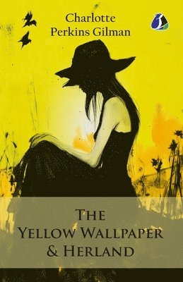 The Yellow Wallpaper & Herland 1