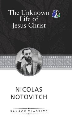 Unknown Life of Jesus Christ