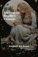 bokomslag The Princess Priscilla's Fortnight