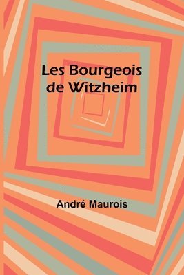 bokomslag Les Bourgeois de Witzheim