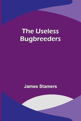 The Useless Bugbreeders 1