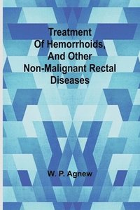 bokomslag Treatment of hemorrhoids, and other non-malignant rectal diseases