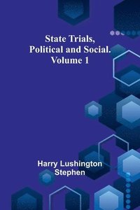 bokomslag State Trials, Political and Social. Volume 1