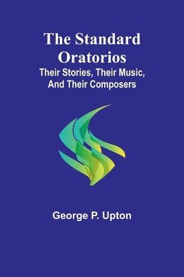 The Standard Oratorios 1