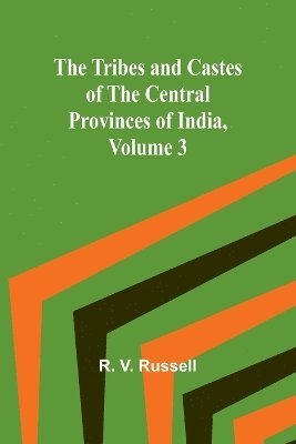 bokomslag The Tribes and Castes of the Central Provinces of India, Volume 3