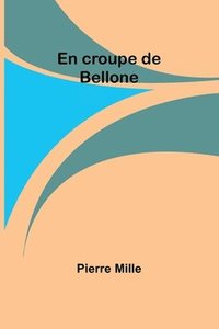 bokomslag En croupe de Bellone