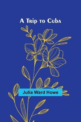 A Trip to Cuba 1