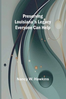 bokomslag Preserving Louisiana's Legacy