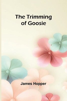 The Trimming of Goosie 1