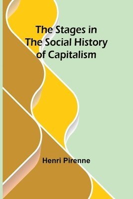 bokomslag The Stages in the Social History of Capitalism