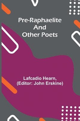 Pre-Raphaelite and other Poets 1