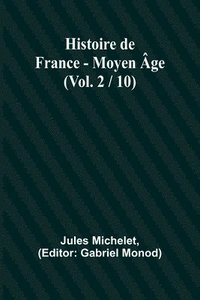 bokomslag Histoire de France - Moyen ge; (Vol. 2 / 10)