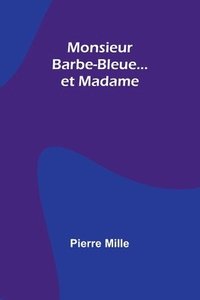 bokomslag Monsieur Barbe-Bleue... et Madame