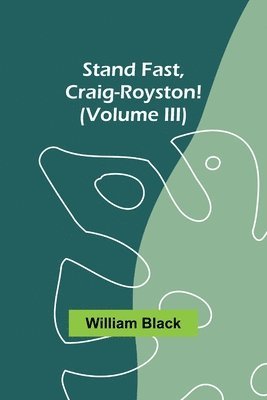 Stand Fast, Craig-Royston! (Volume III) 1