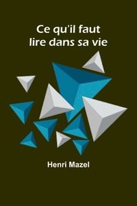 bokomslag Ce qu'il faut lire dans sa vie