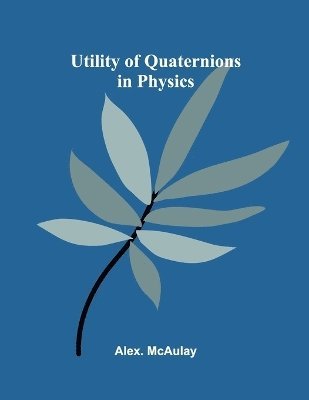 bokomslag Utility of Quaternions in Physics