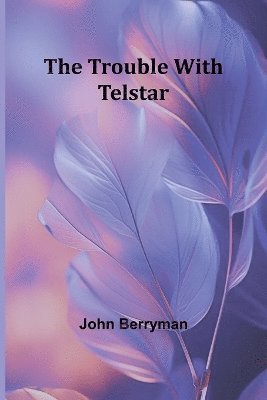 The Trouble with Telstar 1