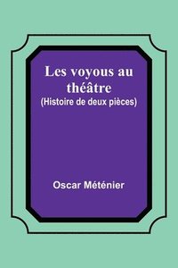 bokomslag Les voyous au thtre (Histoire de deux pices)