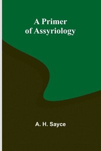 bokomslag A Primer of Assyriology