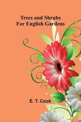 bokomslag Trees and Shrubs for English Gardens