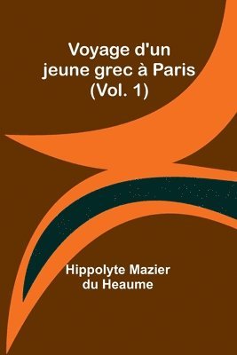 Voyage d'un jeune grec  Paris (Vol. 1) 1