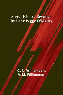 Secret History Revealed By Lady Peggy O'Malley 1