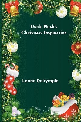 Uncle Noah's Christmas Inspiration 1