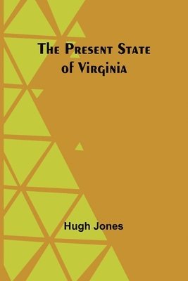 The Present State of Virginia 1