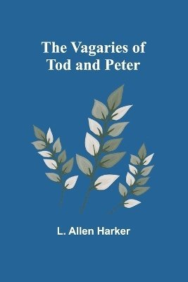 The Vagaries of Tod and Peter 1