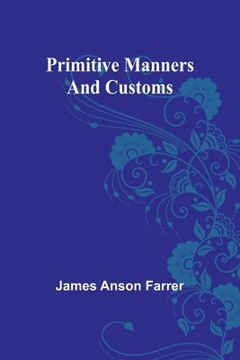 Primitive Manners and Customs 1