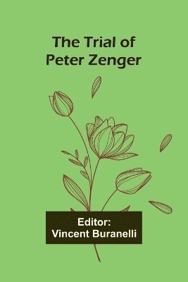 The Trial of Peter Zenger 1