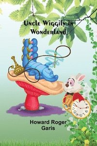 bokomslag Uncle Wiggily in Wonderland