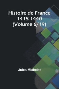 bokomslag Histoire de France 1415-1440 (Volume 6/19)